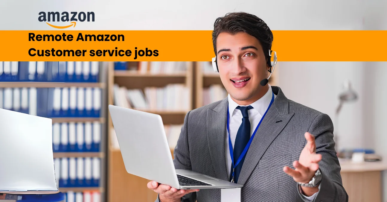 Remote Amazon Customer service jobs: a full guide for work at home