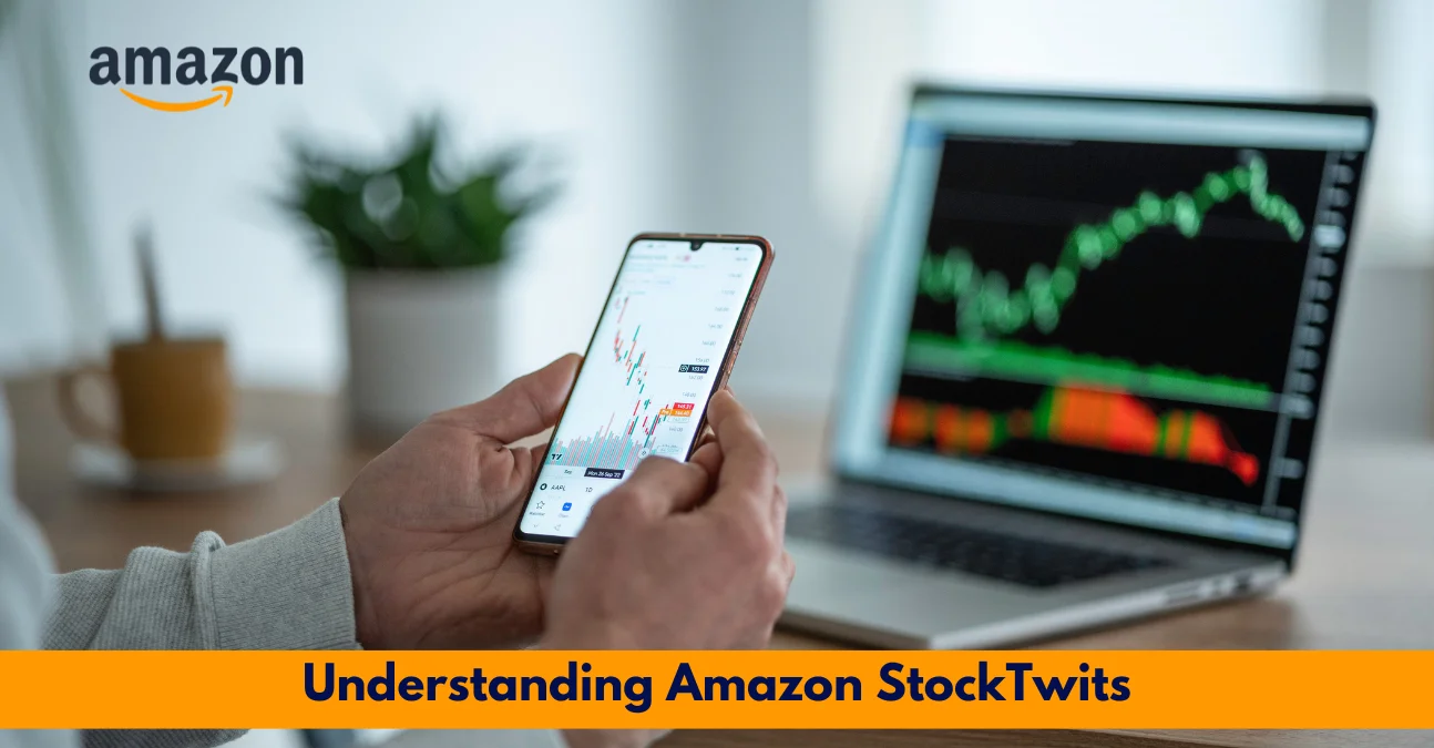 Blogs 6 Understanding Amazon StockTwits: A complete guide to Investing and A …